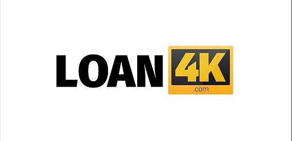  LOAN4K. Do you want to study have to fuck with the agent